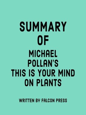 cover image of Summary of Michael Pollan's This Is Your Mind on Plants